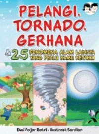 Pelangi, Tornado, Gerhana & 25 Fenomena Alam Lainnya Yang Perlu Kamu Ketahui