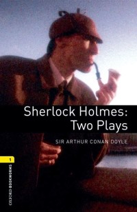 Sherlock Holmes: Two Plays