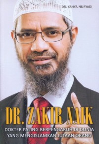 Dr. Zakir Naik: Dokter Paling Berpengaruh di Dunia yang telah Mengislamkan Jutaan Orang