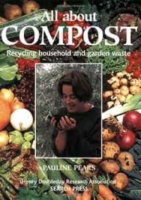 All About Compost: Recycling Household and Garden Waste