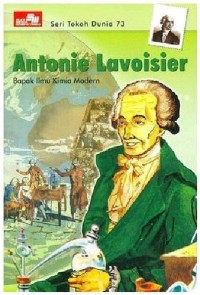 Antonie Lavoisier: Bapak Ilmu Kimia Modern