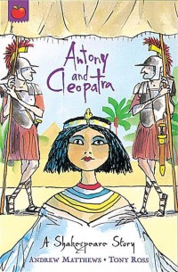 Antony and Cleopatra: A Shakespeare Story