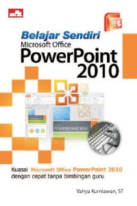 Belajar Sendiri Microsoft Office Power Point 2010