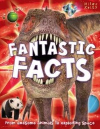 Fantastic Facts from Awesome Animals to Exploding Space