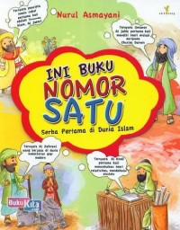 Ini Buku Nomor Satu: Serba Pertama Dalam Islam