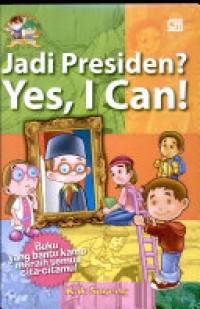 Jadi Presiden? Yes, I Can