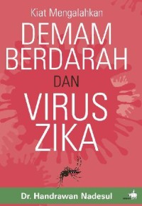 Kiat Mengalahkan Demam Berdarah dan Virus Zika