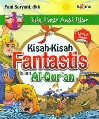 Kisah-Kisah Fantastis dalam Al-Quran