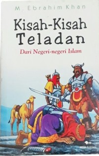 Kisah-Kisah Teladan: Dalam Negeri-negeri Islam