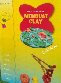 Kreasi Daur Ulang Membuat Clay