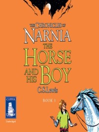 The Chronicles of Narnia: The Horse and His Boy