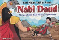 Nabi Daud Mengalahkan Raja Jalut yang Perkasa