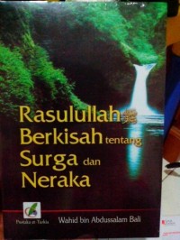 Rasulullah SAW Berkisah tentang Surga dan Neraka