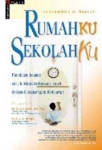 Rumahku Sekolahku: Panduan Islami untuk Mencerdaskan Anak dalam Lingkungan Keluarga