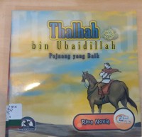 Thalhah bin Ubaidillah Pejuang yang Baik