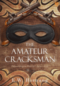 The Amateur Cracksman: Petualangan Pencuri Kelas Atas