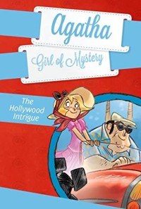 Agatha Girl of Mystery: The Hollywood Intrigue