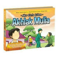 Aku Cinta Islam: Akhlak Mulia