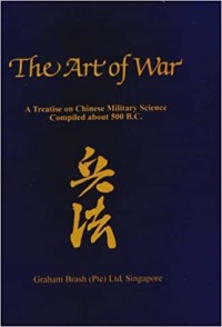 The Art of War: A Treatise on Chines Military Science Compiled about 500 B.C