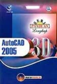 Seri Panduan Lengkap: AutoCAD 2005 3D