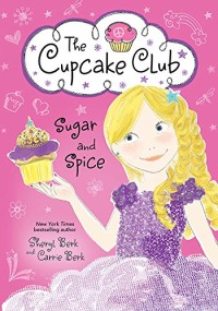 The Cupcake Club: Sugar and Spice