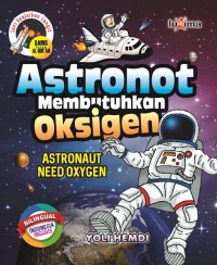 Astronot Membutuhkan Oksigen = Astronaut Need Oxygen