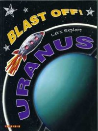 Blast off! Let's Explore Uranus