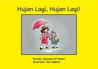 Hujan Lagi, Hujan Lagi!