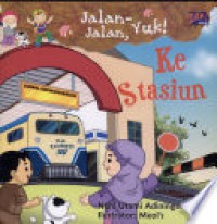 Jalan-Jalan, Yuk! Ke Stasiun