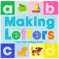 Making Letters: Your First Writing Book