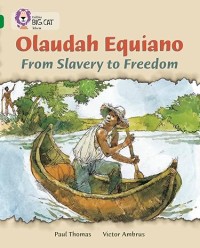 Olaudah Equiano: From Slavery to Freedom