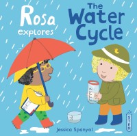 Rosa Explores : The Water Cycle