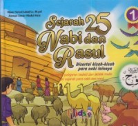 Sejarah 25 Nabi dan Rasul: Disertai Kisah-Kisah Para Nabi lainnya