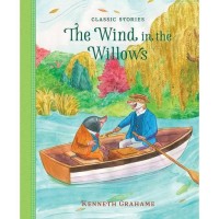 The Wind in the Willows : Classic Stories