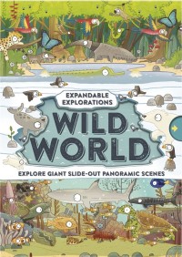 Wild World: Explore Giant Slide-Out Panoramic Scenes