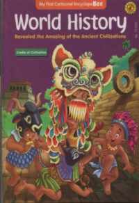 World History Revealed the Amazing of the Ancient Civilizations