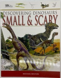 Discovering Dinosaurs Small & Scary