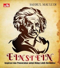 Einstein: Inspirasi dan Pencerahan untuk Hidup Lebih Bermakna