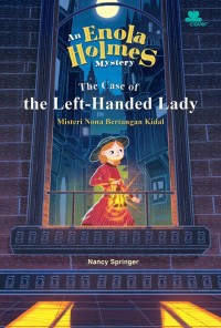 Kisah Misteri Enola Holmes 2: Misteri Nona Bertangan Kidal