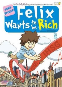 Felix Wants to Be Rich