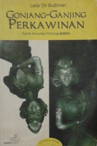 Gonjang-Ganjing Perkawinan: Rublik Konsultasi Psikologi 