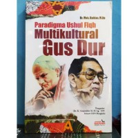 Paradigma Ushul Fiqh Multikultural Gus Dur