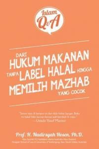 Dari Hukum Makanan Tanpa Label Halal Hingga Memilih Mahzab yang Cocok