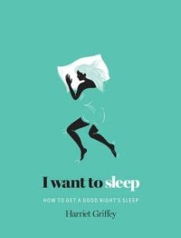 I Want to Sleep: How to Get A Good Night's Sleep