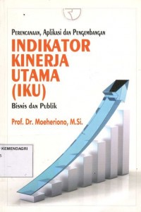 Indikator Kinerja Utama (IKU): Perencanaan, Aplikasi, dan Pengembangan