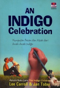 An Indigo Celebration: Kumpulan Pesan dan Kisah dari Anak-Anak Indigo