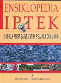 Ensiklopedia IPTEK 3: Kimia dan Unsur - Bahan dan Teknologi