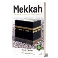 Mekkah: Kota Suci, Kekuasaan, dan Teladan Ibrahim