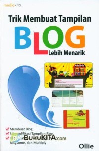 Trik Membuat Tampilan Blog Lebih Menarik