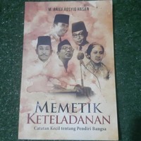 Memetik Keteladanan: Catatan tentang Pendiri Bangsa